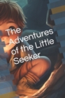 Image for The Adventures of the Little Seeker