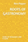 Image for Roots of Gastronomy : Story of Resilience and Flavor