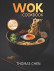 Image for Wok Cookbook : 150 Delicious and Easy-to-Follow Recipes for the Ultimate Wok Cooking Experience