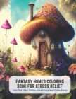 Image for Fantasy Homes Coloring Book for Stress Relief