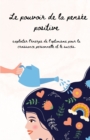 Image for Le Pouvoir de la Pensee Positive