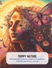 Image for Trippy Nature : 50 Psychedelic Coloring Images to Embark on a Creative and Artistic Journey