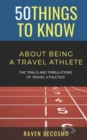 Image for 50 Things To Know About Being A Travel Athlete