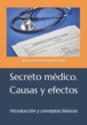 Image for Secreto medico. Causas y efectos.