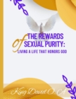 Image for The Rewards of Sexual Purity : Living a Life That Honors God&quot;