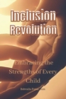Image for Inclusion Revolution : Embracing the Strengths of Every Child