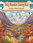 Image for Rocky Mountain Coloring Book : Escape to Nature&#39;s Beauty