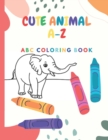 Image for Cute Animal A-Z : ABC Coloring Book: Hand Drawn by Emilia Szabo