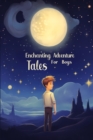 Image for Enchanting Adventure Tales for Boys : Short Stories for Kids