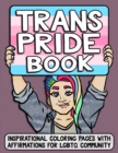 Image for Trans Pride Book : Inspirational Coloring Pages With Affirmations For LGBTQ Community