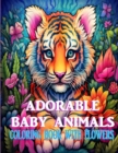 Image for Adorable Baby Animals : Coloring Book With Flowers
