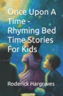 Image for Once Upon A Time - Rhyming Bed Time Stories For Kids