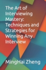 Image for The Art of Interviewing Mastery