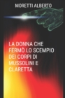 Image for La Donna Che Fermo&#39; Lo Scempio Dei Corpi Di Mussolini E Claretta