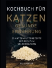 Image for KOCHBUCH FUER KATZEN GESUNDE ERNAEHRUNG -25 Katzenfutterrezepte mit Reis zum Selbermachen