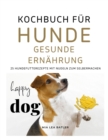 Image for KOCHBUCH F?R HUNDE - GESUNDE ERN?HRUNG -25 Hundefutterrezepte mit Nudeln zum Selbermachen