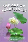 Image for The Art of Mindfulness : Finding Peace and Happiness