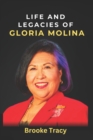 Image for Life and Legacies of Gloria Molina : Latina-American Politician dies at 74