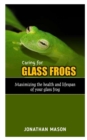 Image for Caring for Glass Frogs