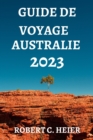 Image for Guide de Voyage Australie 2023 : Ou Aller, Que Faire, Que Voir Et Manger En Australie