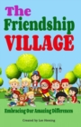 Image for The Friendship Village : Embracing our Amazing Differences