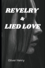 Image for Revelry &amp; Lied Love