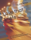 Image for Love that Lasts : A Guide to Building and Sustaining a Happy Relationship