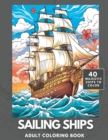 Image for Sailing Ships Coloring Book : A Majestic Collection of 40 Sailing Ships for Adults and Teens to Color