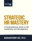 Image for Strategic HR Mastery : A Comprehensive Guide to HR Leadership and Management
