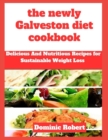Image for The newly Galveston diet cookbook