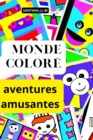 Image for Monde colore aventures creatives