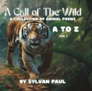 Image for A Call to the Wild : A Collection of Animal Poems A to Z Vol 1
