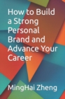 Image for How to Build a Strong Personal Brand and Advance Your Career