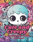 Image for Cute and Creepy : Coloring book for kids of all ages