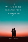 Image for Whispers of Serendipity : A Journey of Love