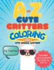Image for A-Z Cute Critters Coloring Book with Comical Captions