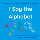 Image for I Spy the Alphabet