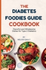 Image for The Diabetes Foodies Guide Cookbook : Flavorful and Wholesome Dishes for Type 2 Diabetics