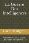 Image for La Guerre Des Intelligences : Faites l&#39;Amour pas la Guerre ! C&#39;est valable aussi pour les IA !