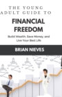 Image for The Young Adult&#39;s Guide to Financial Freedom