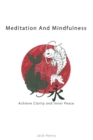Image for Meditation And Mindfulness : Achieve Clarity And Inner Peace
