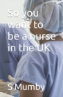 Image for So you want to be a nurse in the UK