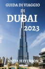 Image for Guida Di Viaggio Di Dubai 2023 : La Risorsa Definitiva Per Pianificare Un Viaggio Perfetto a Dubai