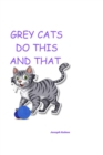 Image for Grey Cats Do This and That