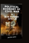 Image for Political Economy of Civil War in Sub Sahara Africa