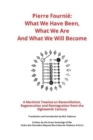 Image for Pierre Fournie : What We Have Been, What We Are, And What We Will Become