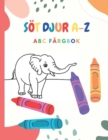 Image for Soet Djur A-OE : ABC Fargbok: Handdragnad AV Emilia Szabo, Ritta Aktivitetsboecker Foer Barn