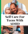 Image for Self care for teens with ADHD