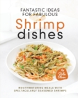 Image for Fantastic Ideas for Fabulous Shrimp Dishes