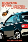 Image for Busting Bugs : A Superlative Guide to Selling Cars for Auto Sales Professionals